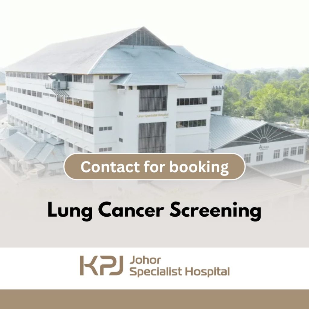 KPJ Johor Specialist Hospital - Lung Cancer Screening