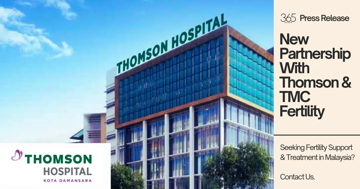 365Asia Bekerjasama dengan Thomson Hospital dan TMC Fertility
