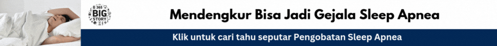365Sehat - Sleep Apnea Big Story